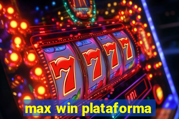 max win plataforma